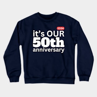 2024 it's our 50th anniversary Crewneck Sweatshirt